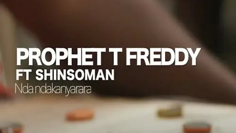 PROPHET T FREDDY – NDANDAKANYARARA FT. SHINSOMAN