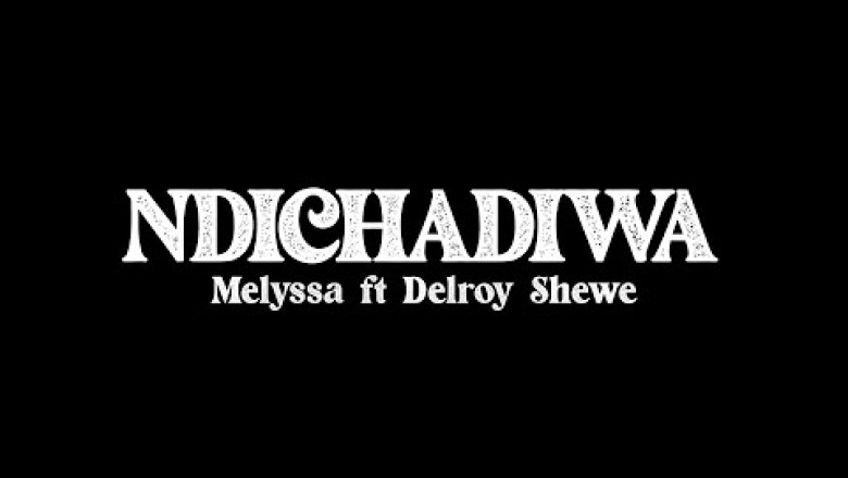 Melyssa - Ndichadiwa ft. Delroy Shewe (official video)